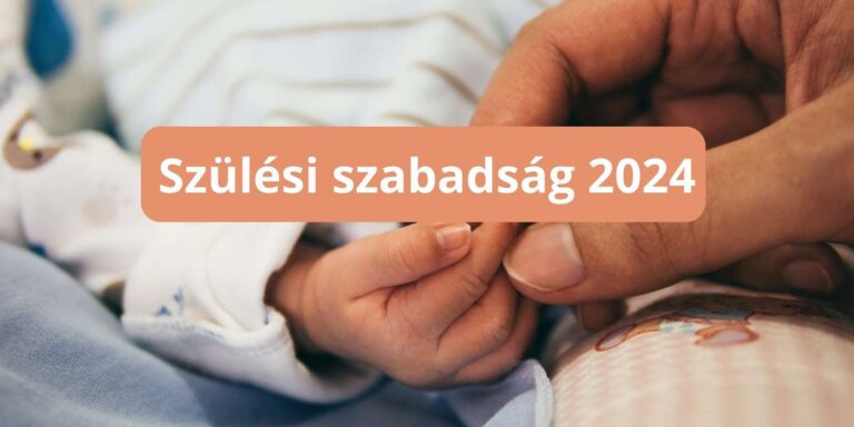 Szülési szabadság 2024
