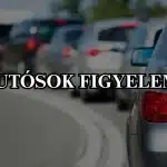 AUTÓSOK FIGYELEM!